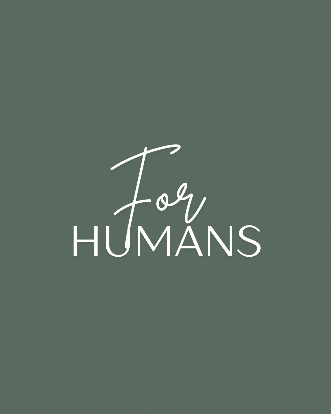 For Humans