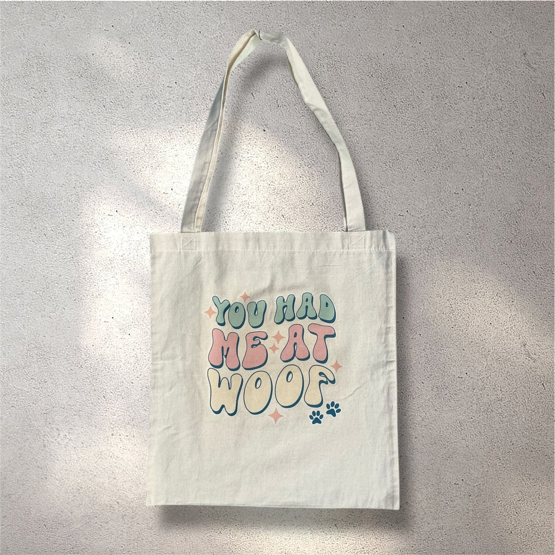 You Had Me At Woof Tote Bag